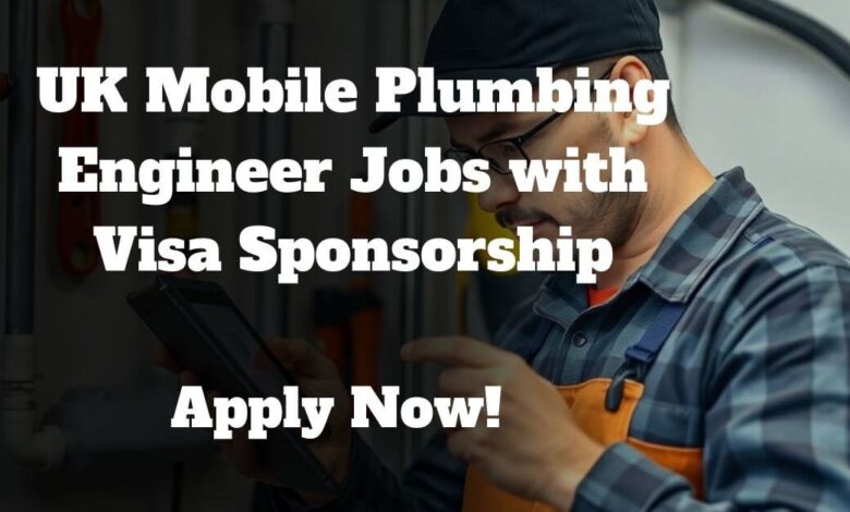 UK Mobile Plumbing Engineer Jobs with Visa Sponsorship
