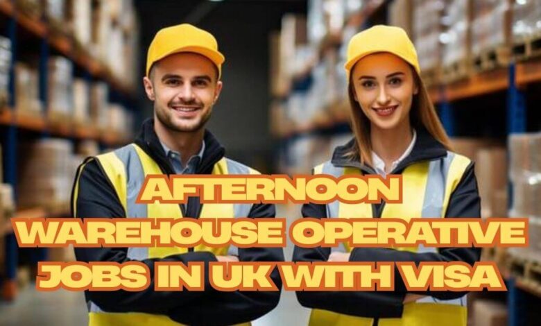 Afternoon Warehouse Operative Jobs in UK with Visa