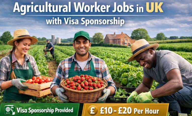 Agricultural Worker Jobs in UK with Visa Sponsorship