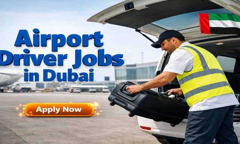 Airport Driver Jobs in Dubai