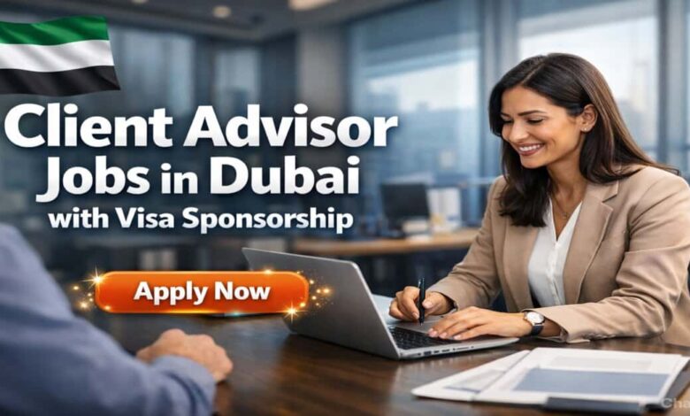 Client Advisor Jobs in Dubai with Visa Sponsorship