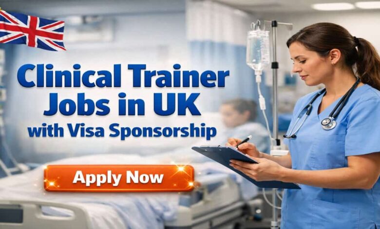 Clinical Trainer Jobs in UK with Visa Sponsorship