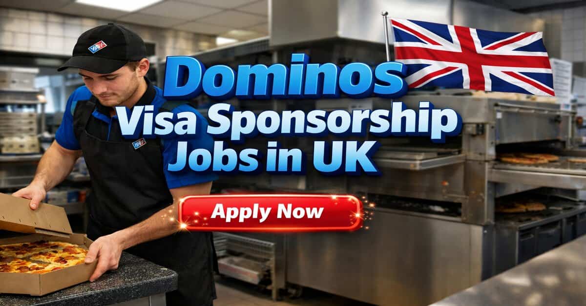Dominos Visa Sponsorship Jobs in UK