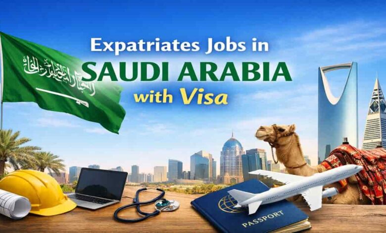 Expatriates Jobs in Saudi Arabia with Visa
