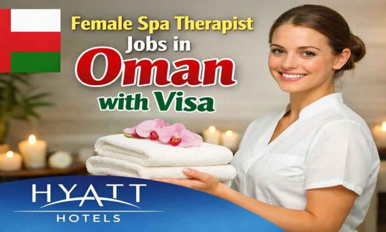 Female Spa Therapist Jobs in Oman with Visa