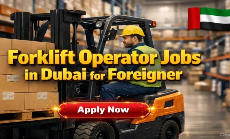 Forklift Operator Jobs in Dubai for Foreigner