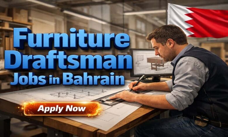 Furniture Draftsman Jobs in Bahrain
