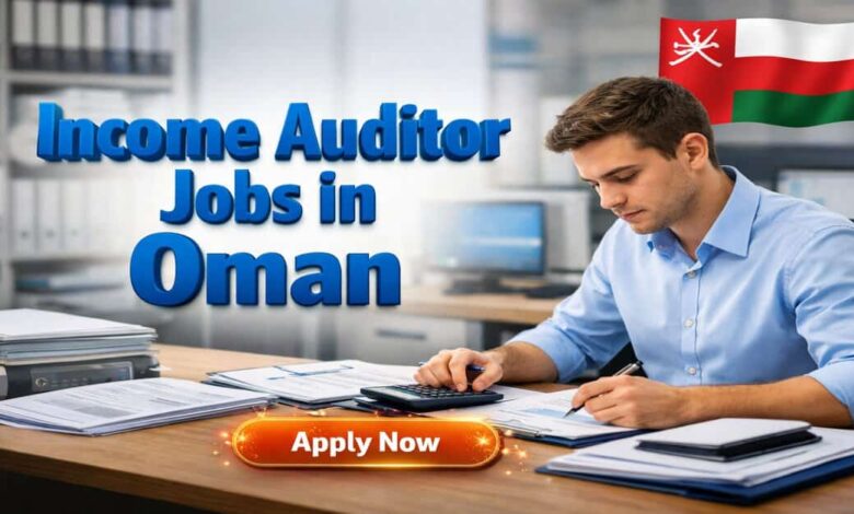 Income Auditor Jobs in Oman