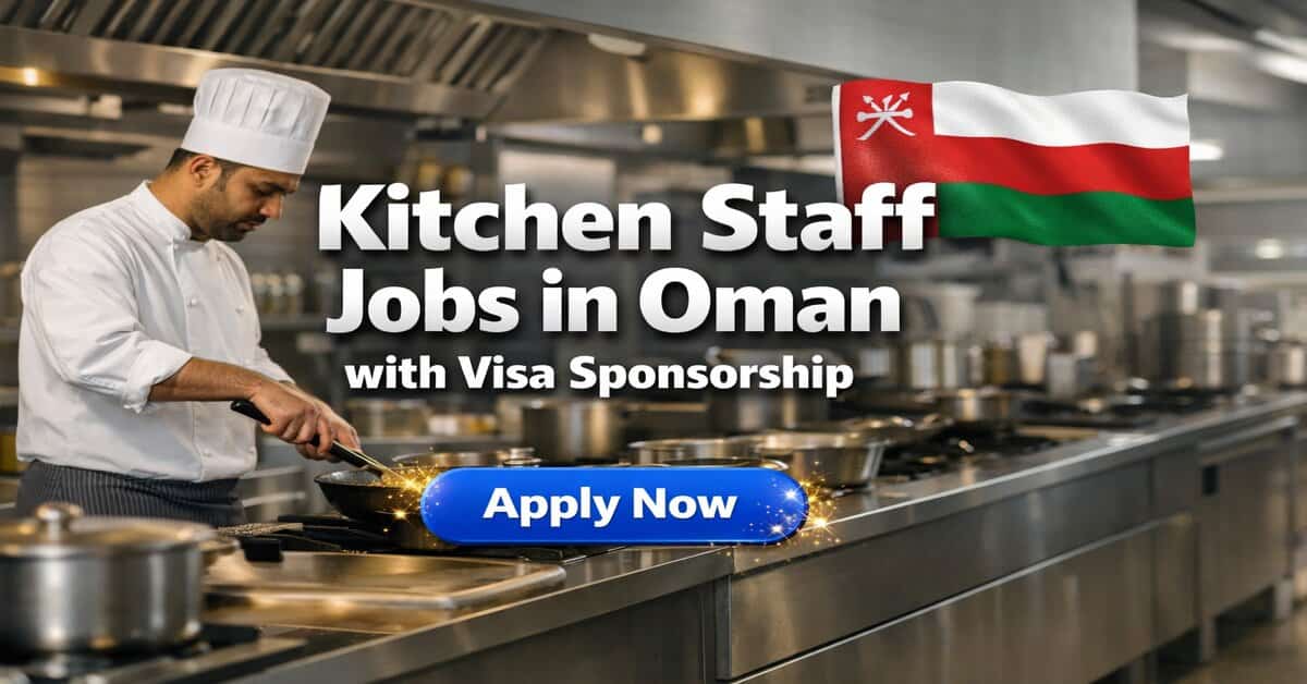 Kitchen Staff Jobs in Oman with Visa Sponsorship