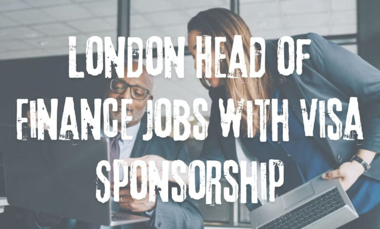 London Head of Finance Jobs with Visa Sponsorship