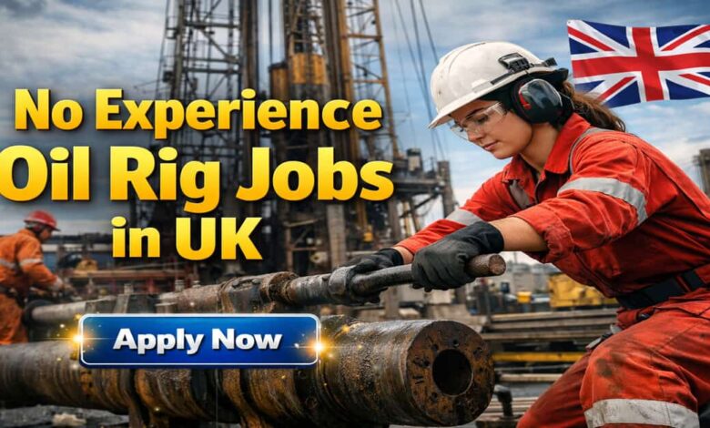No Experience Oil Rig Jobs in UK