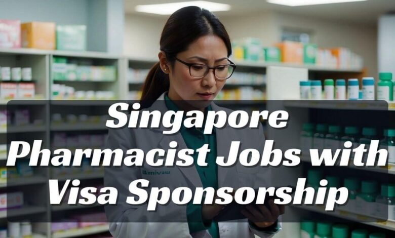 Singapore Pharmacist Jobs with Visa Sponsorship