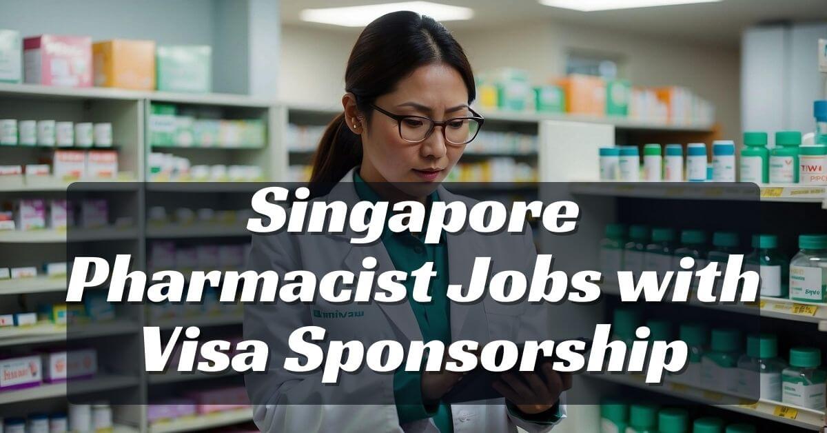 Singapore Pharmacist Jobs with Visa Sponsorship