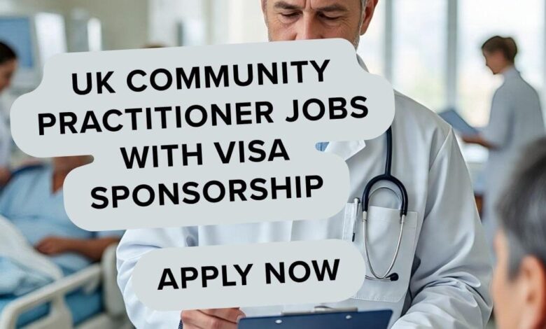 UK Community Practitioner Jobs with Visa Sponsorship