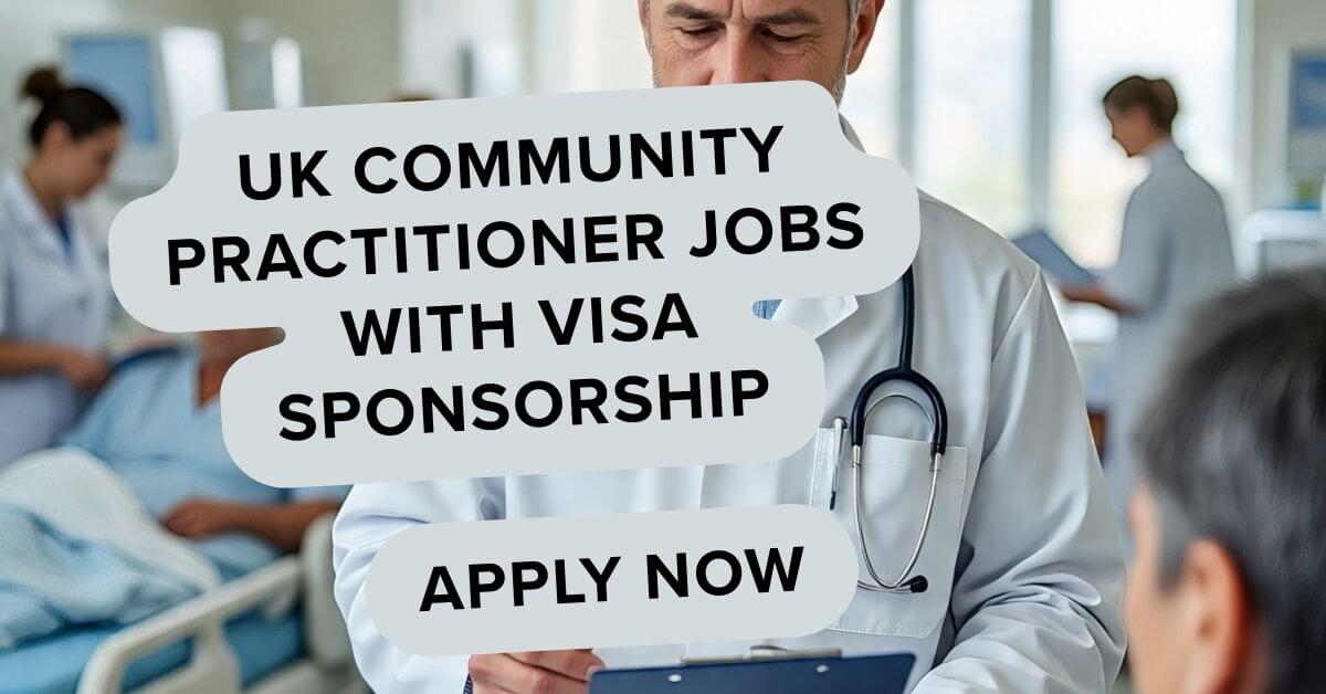 UK Community Practitioner Jobs with Visa Sponsorship