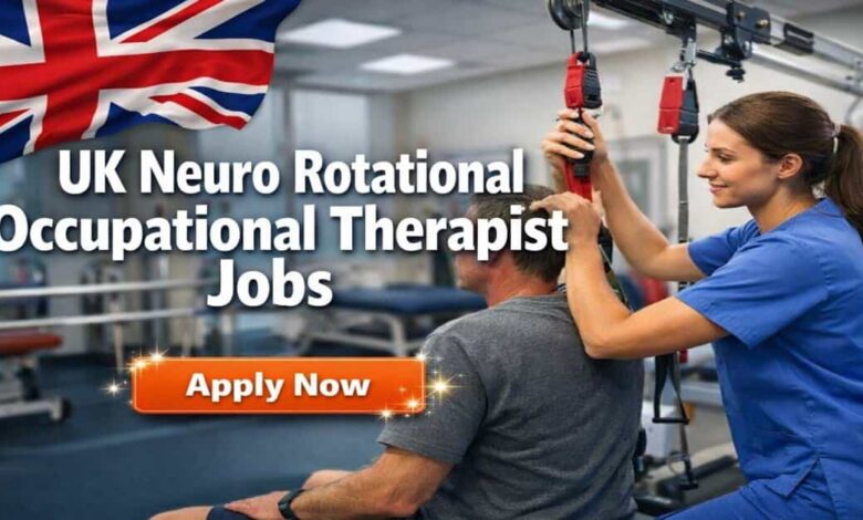 UK Neuro Rotational Occupational Therapist Jobs