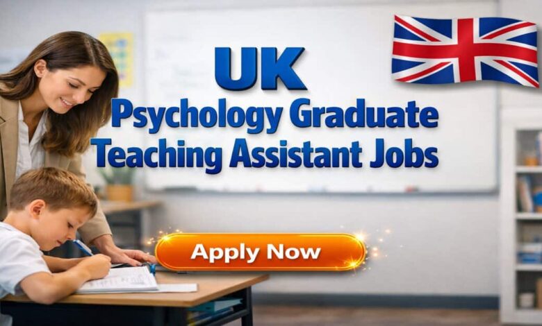 UK Psychology Graduate Teaching Assistant Jobs