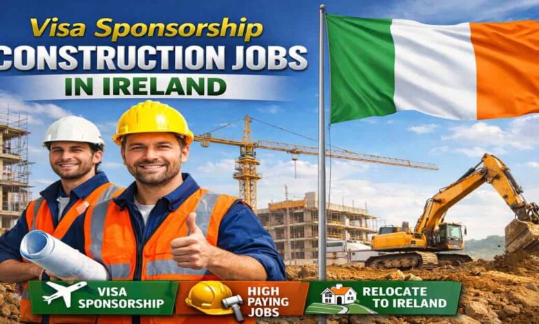 Visa Sponsorship Construction Jobs in Ireland