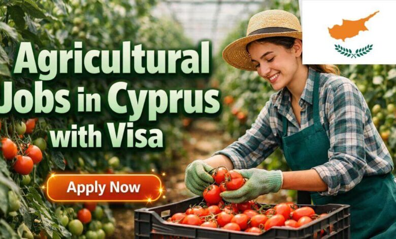 Agricultural Jobs in Cyprus with Visa