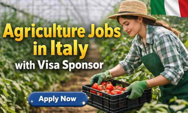 Agriculture Jobs in Italy with Visa Sponsor