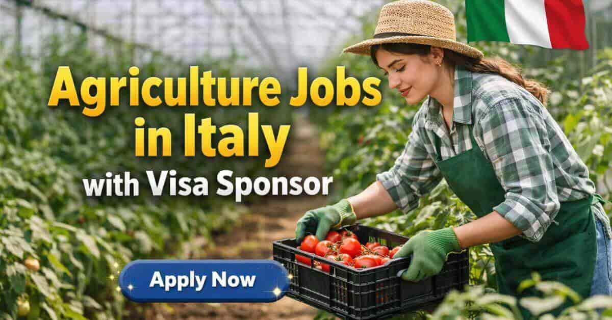 Agriculture Jobs in Italy with Visa Sponsor