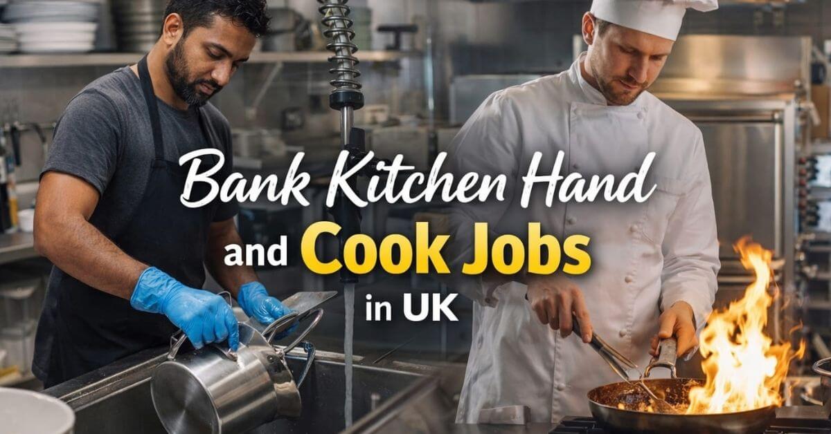 Bank Kitchen Hand and Cook Jobs in UK