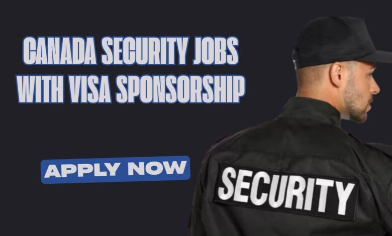 Canada Security Jobs with Visa Sponsorship