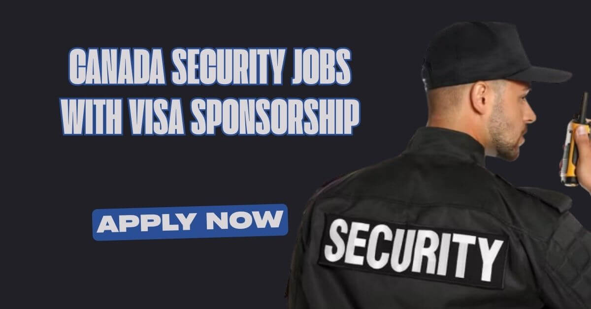 Canada Security Jobs with Visa Sponsorship