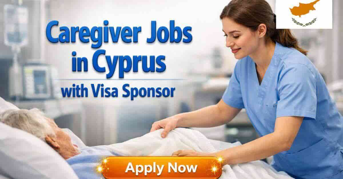 Caregiver Jobs in Cyprus with Visa Sponsor