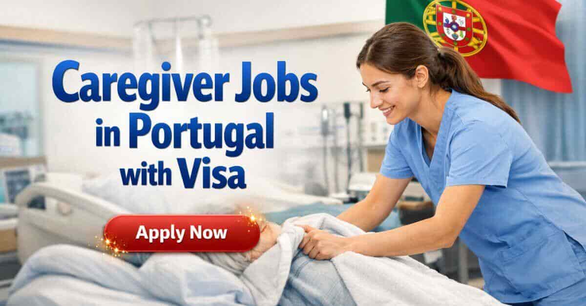 Caregiver Jobs in Portugal with Visa