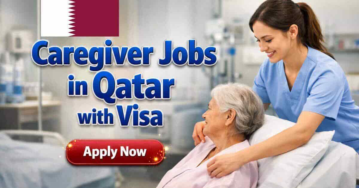 Caregiver Jobs in Qatar with Visa
