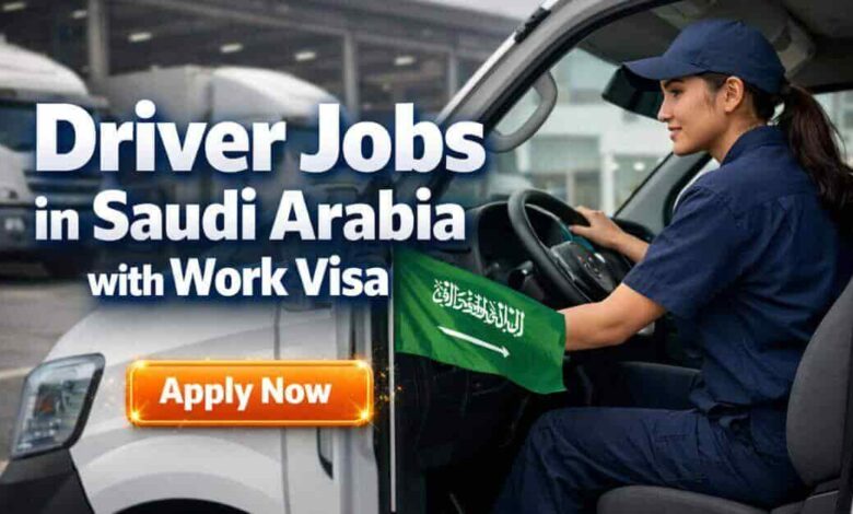 Driver Jobs in Saudi Arabia with Work Visa