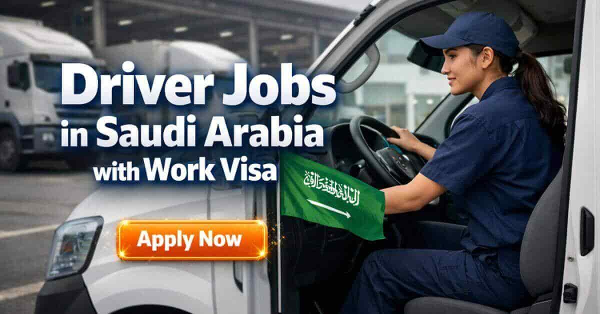 Driver Jobs in Saudi Arabia with Work Visa