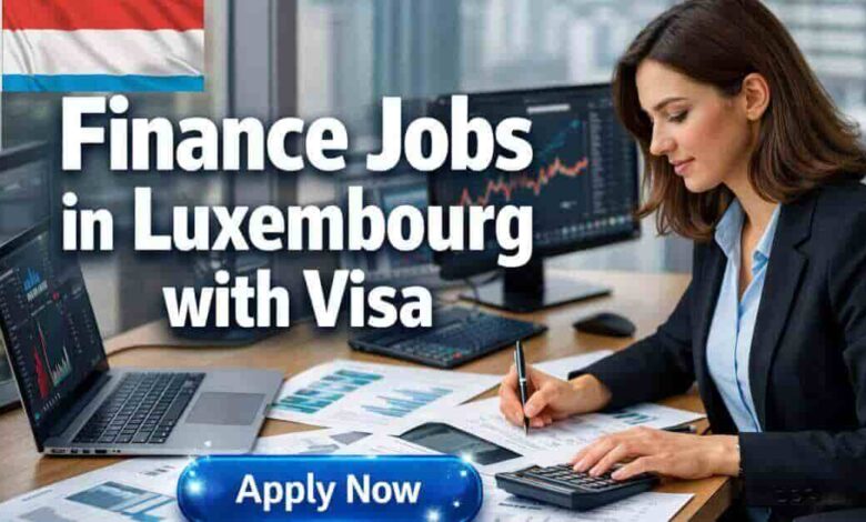 Finance Jobs in Luxembourg with Visa