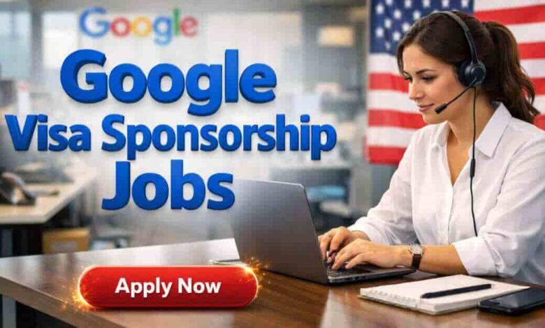 Google Visa Sponsorship Jobs