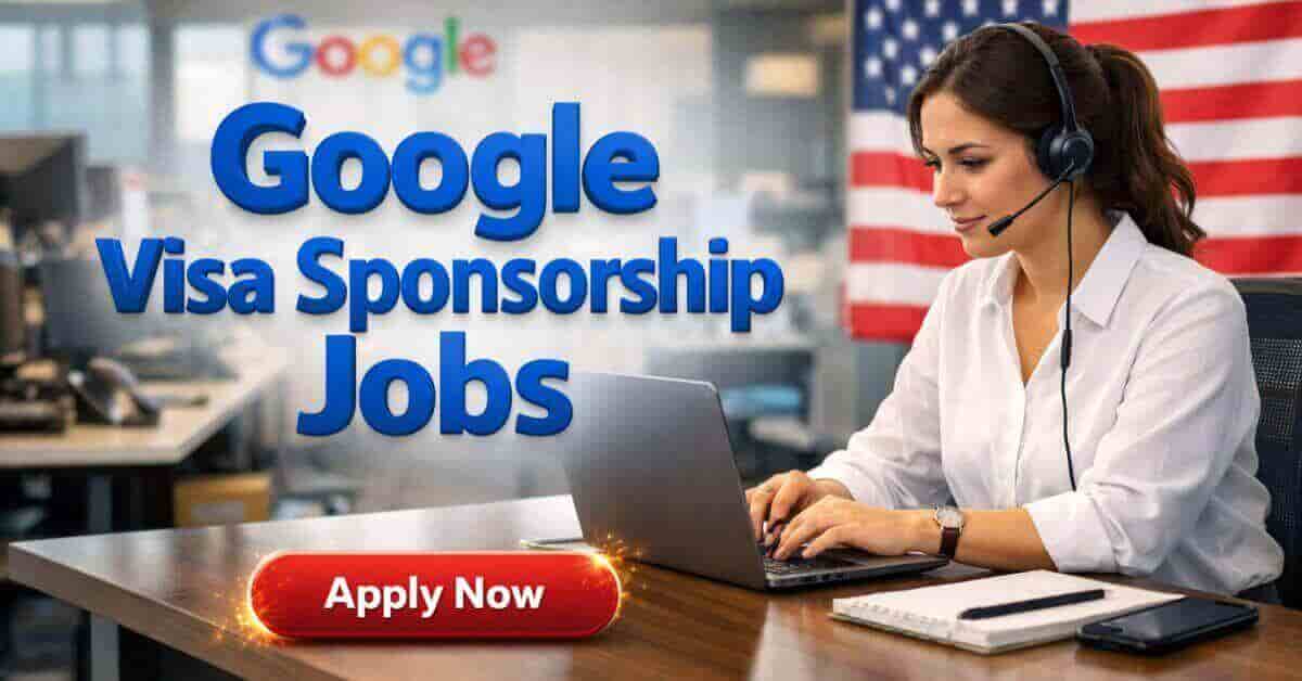 Google Visa Sponsorship Jobs
