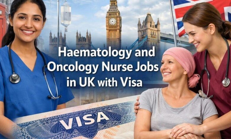 Haematology and Oncology Nurse Jobs in UK with Visa