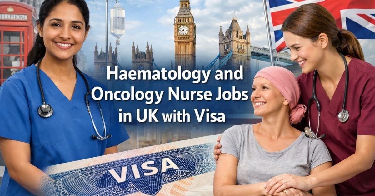 Haematology and Oncology Nurse Jobs in UK with Visa