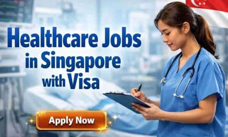 Healthcare Jobs in Singapore with Visa