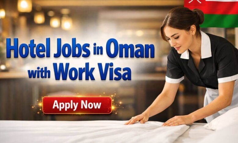 Hotel Jobs in Oman with Work Visa
