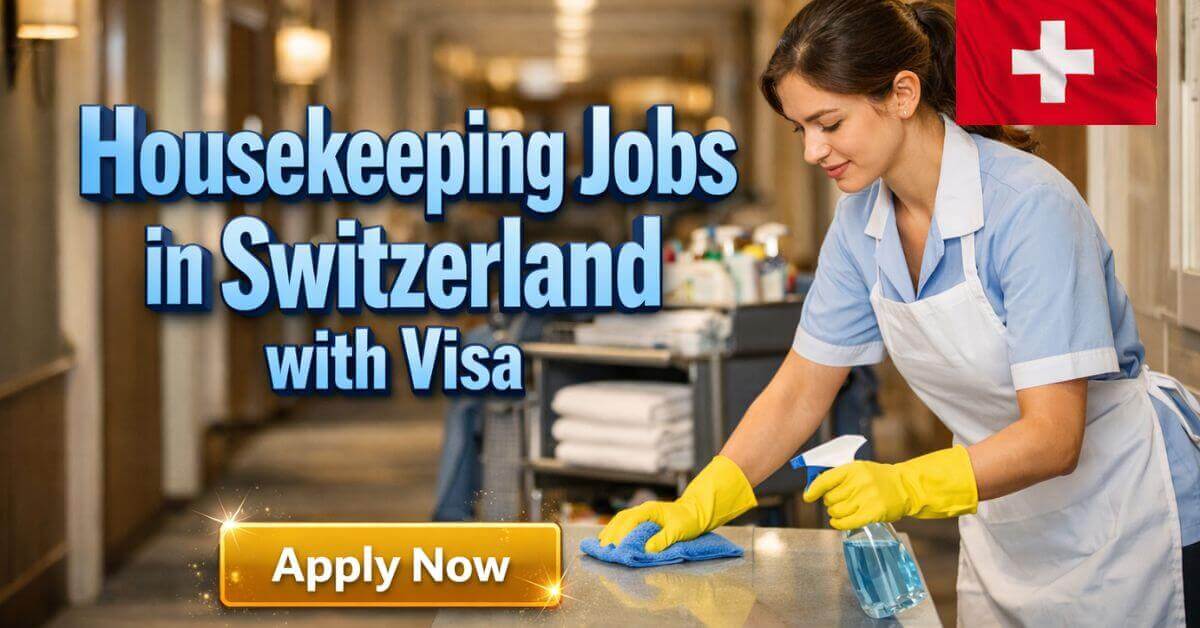 Housekeeping Jobs in Switzerland with Visa