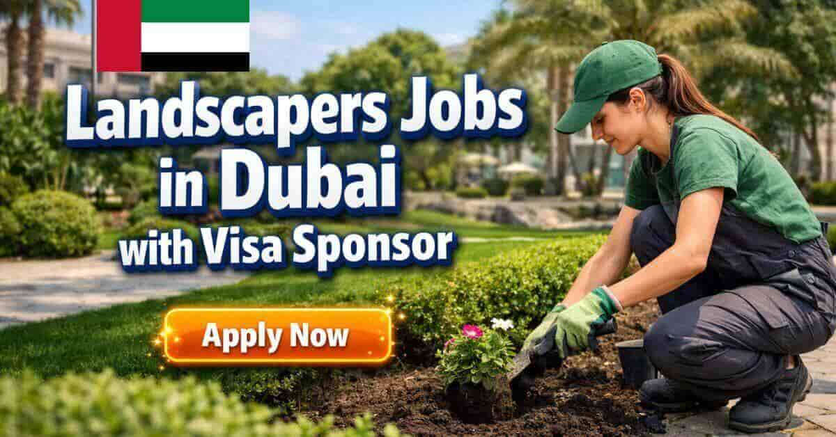 Landscapers Jobs in Dubai with Visa Sponsor