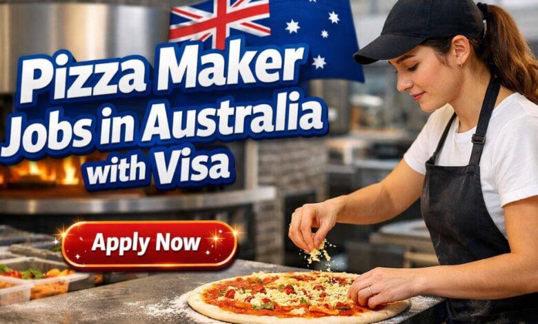 Pizza Maker Jobs in Australia with Visa