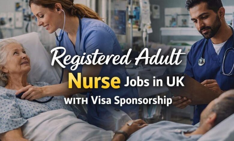 Registered Adult Nurse Jobs in UK with Visa Sponsorship