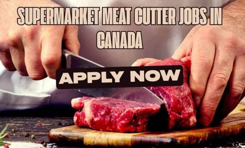 Supermarket Meat Cutter Jobs in Canada