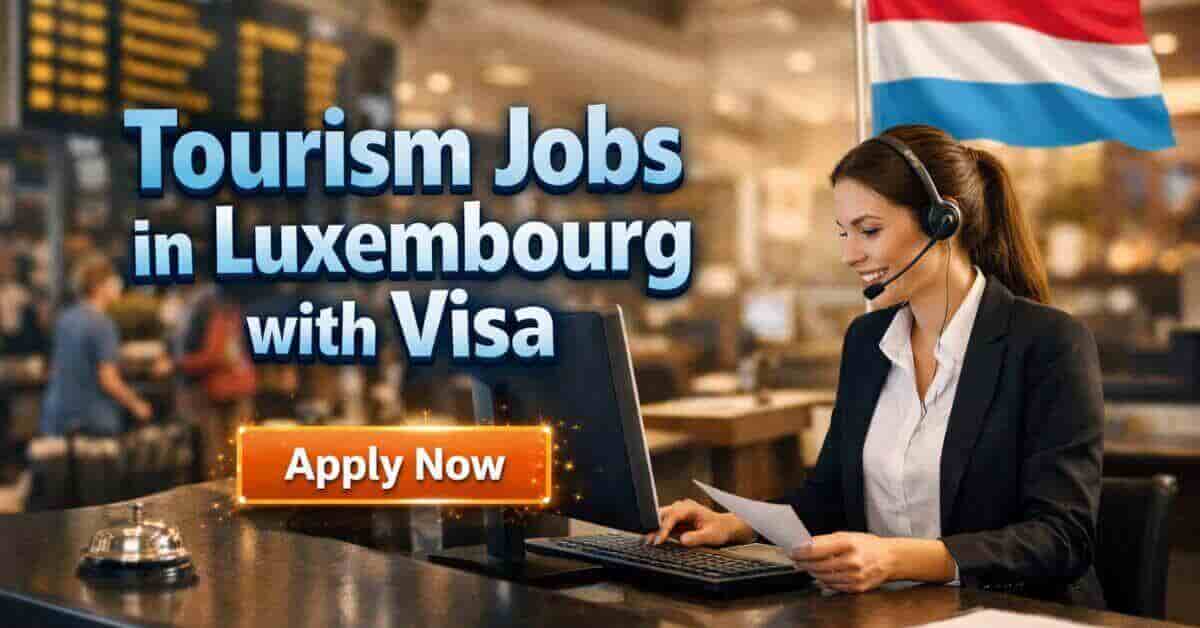 Tourism Jobs in Luxembourg with Visa