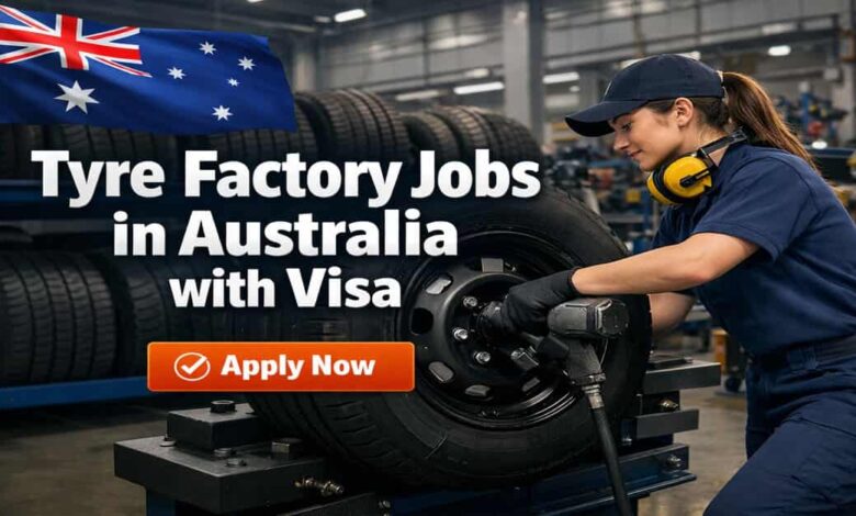 Tyre Factory Jobs in Australia with Visa