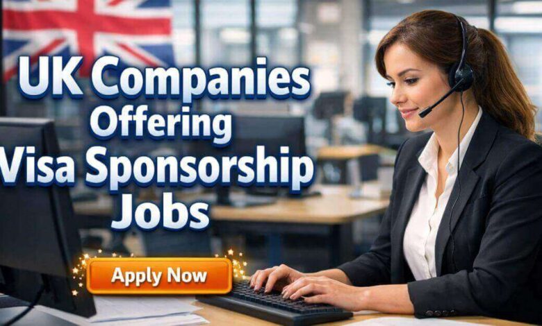 UK Companies Offering Visa Sponsorship Jobs