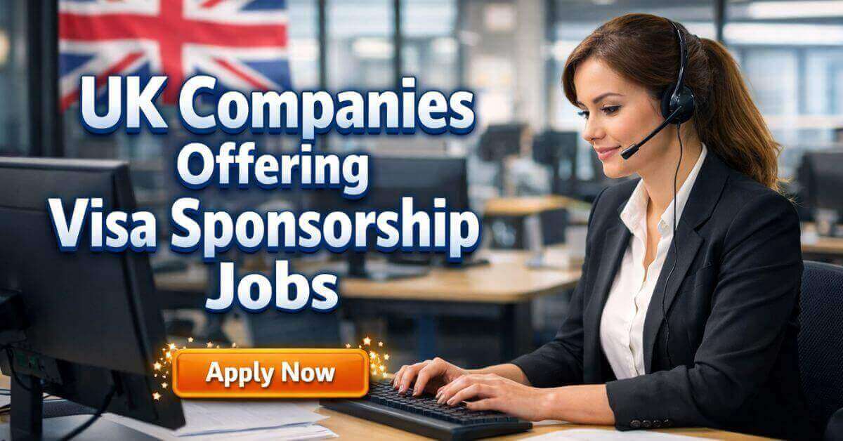 UK Companies Offering Visa Sponsorship Jobs