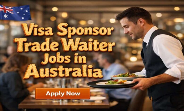 Visa Sponsor Trade Waiter Jobs in Australia